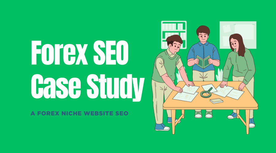 SEO Case Study: 700% Organic Traffic Growth for a Forex Niche Site in 8 Months